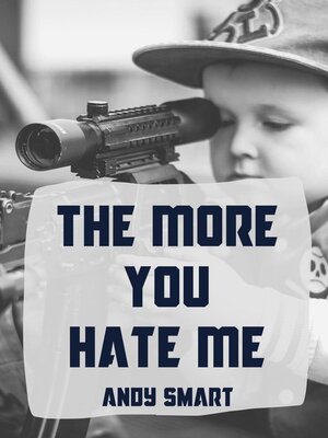 cover image of The More You Hate Me